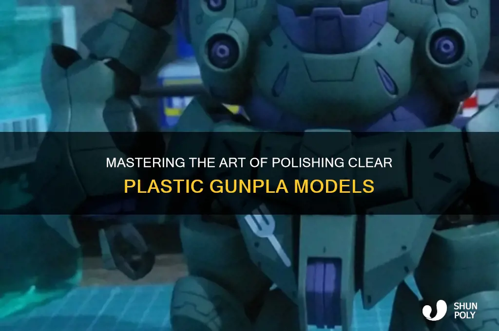 how to polish clear plastic gunpla