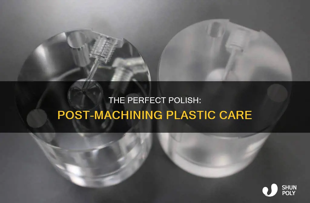 how to polish plastic after machining