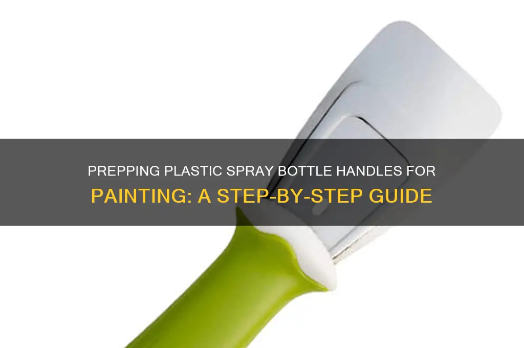 how to prep plastic spray bottle handle for paint