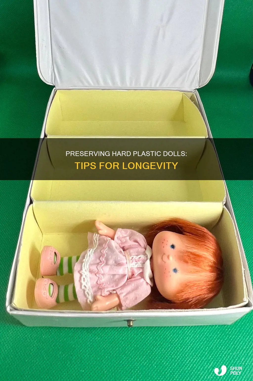how to preserve hard plastic dolls