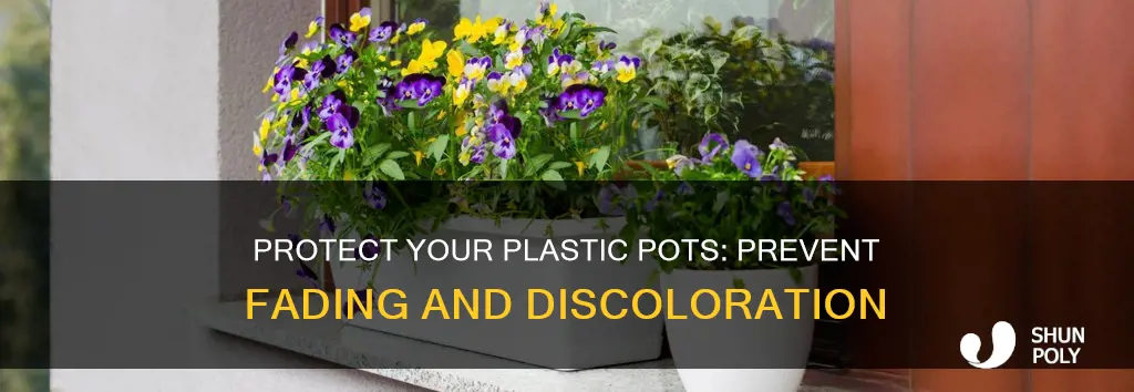 how to prevent keep plastic pots containers from fading
