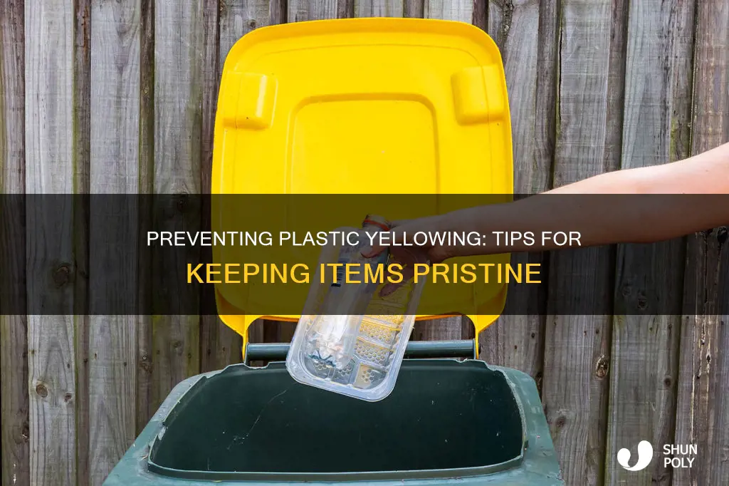 how to prevent plastic from yellowing