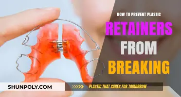 Retainers: Preventing Plastic Breakage