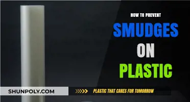 Avoid Smudges on Plastic: Tips and Tricks