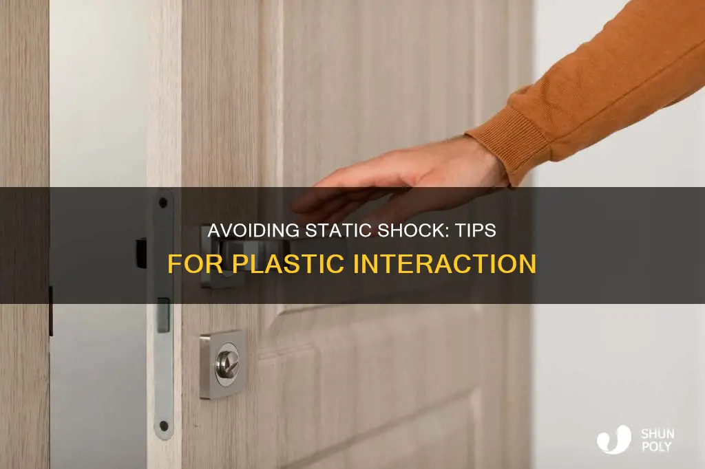 how to prevent static shock from plastic