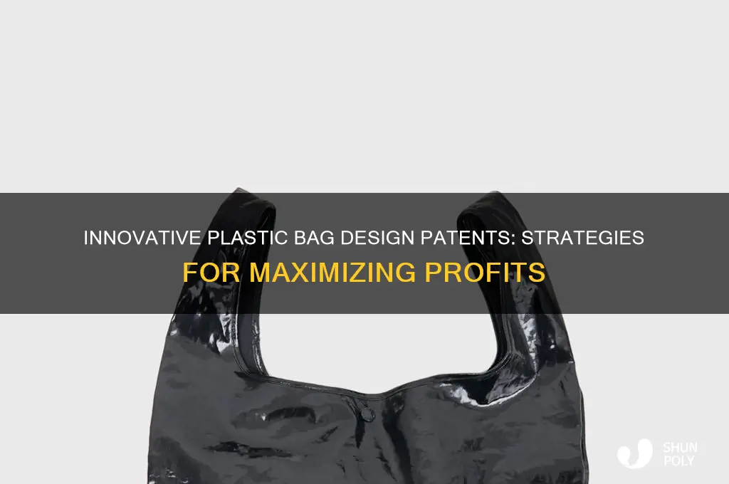 how to profit from a plastic bag design patent