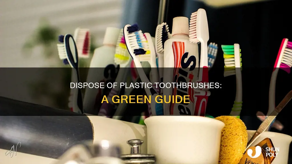 how to properly dispose of plastic toothbrushes