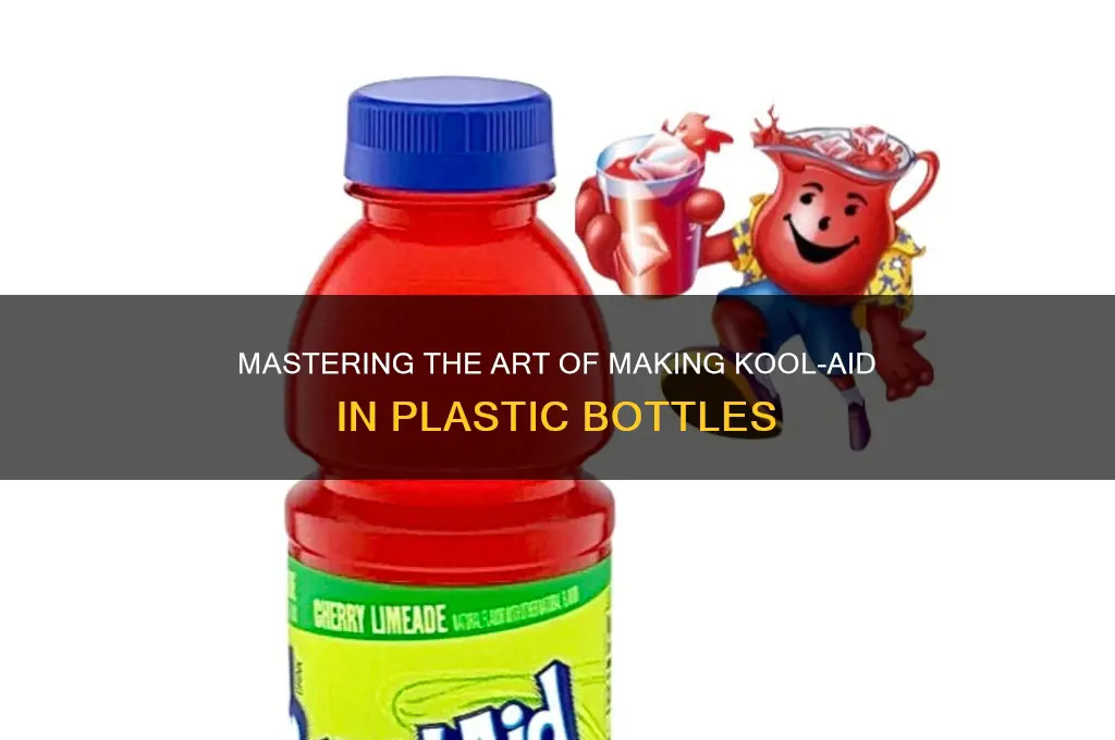 how to properly make kool aid in plastic bottle