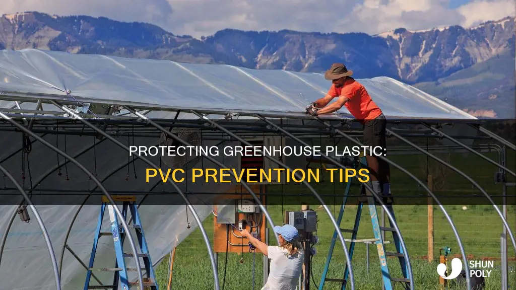 how to protect greenhouse plastic from pvc