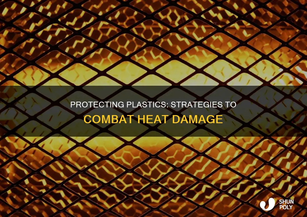 how to protect plastic from heat