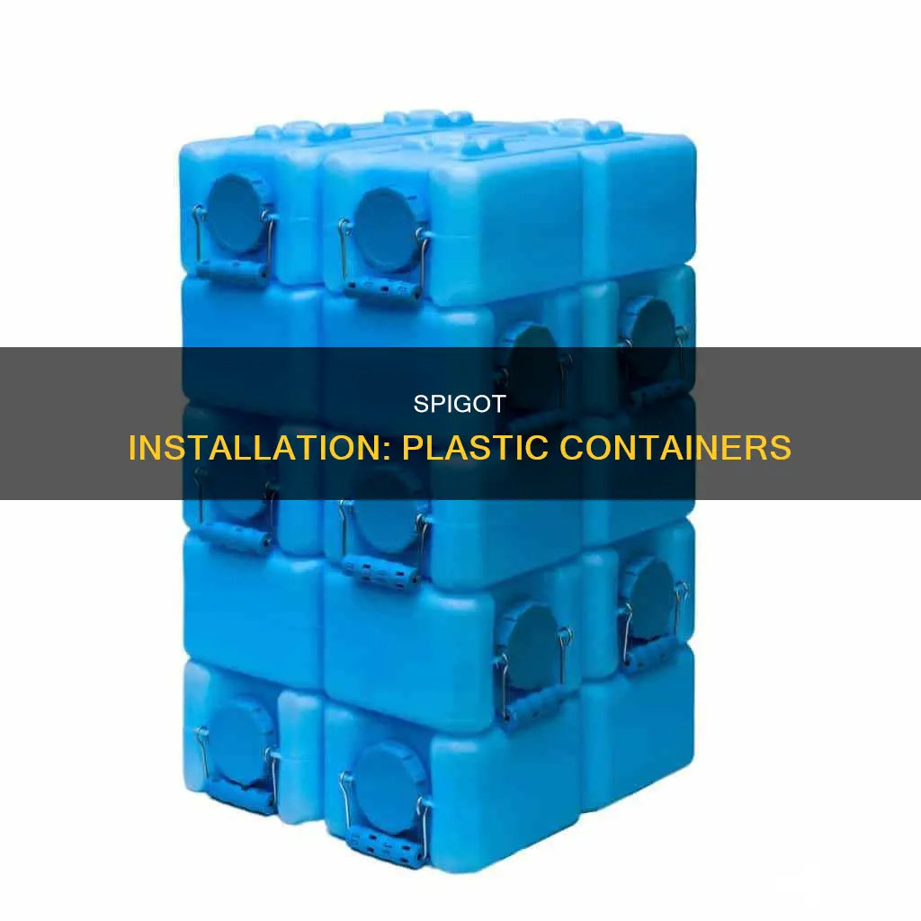how to put a spigot into a plastic container