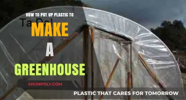Easy DIY Greenhouse: Step-by-Step Guide to Using Plastic Sheeting