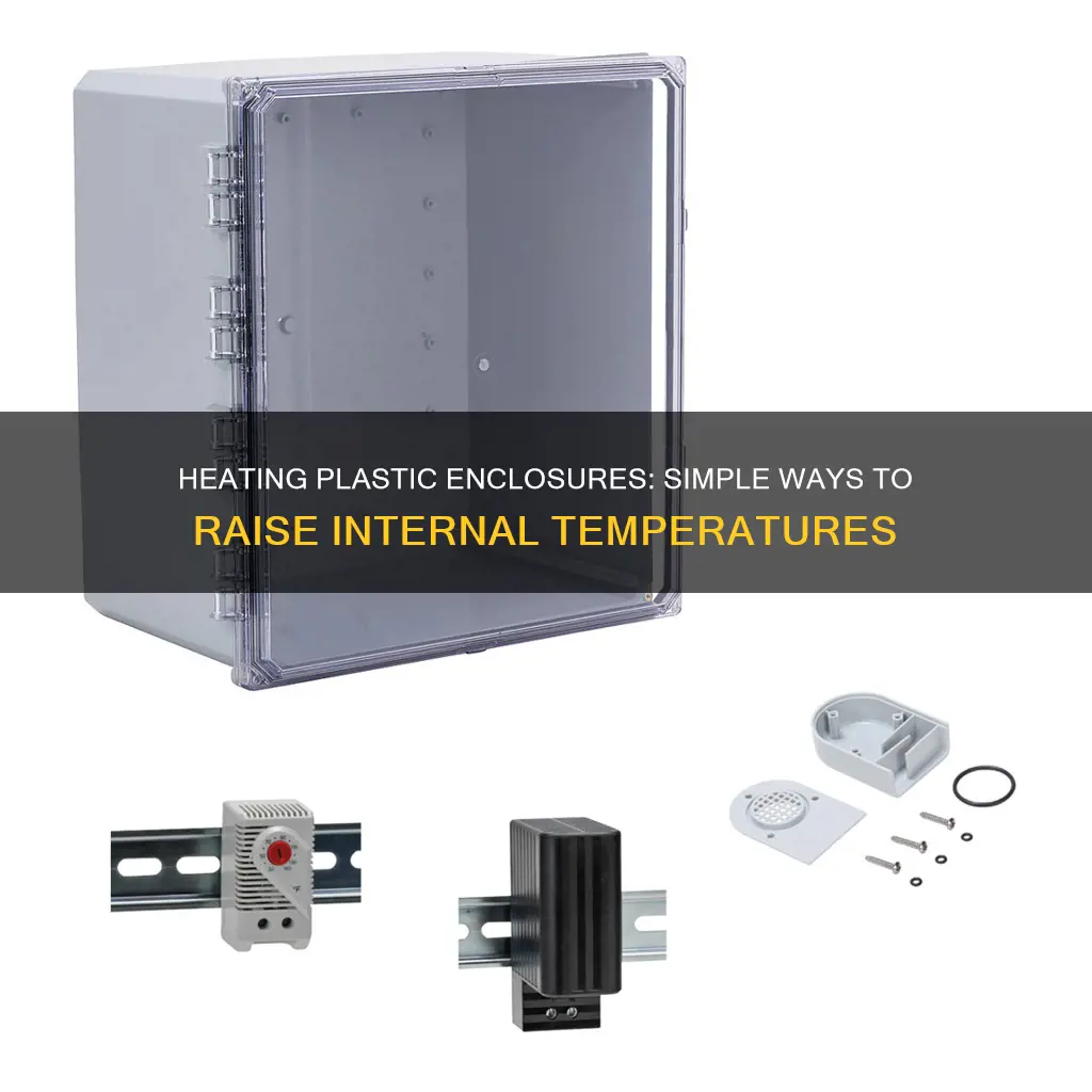 how to raise temperature in plastic enclosure
