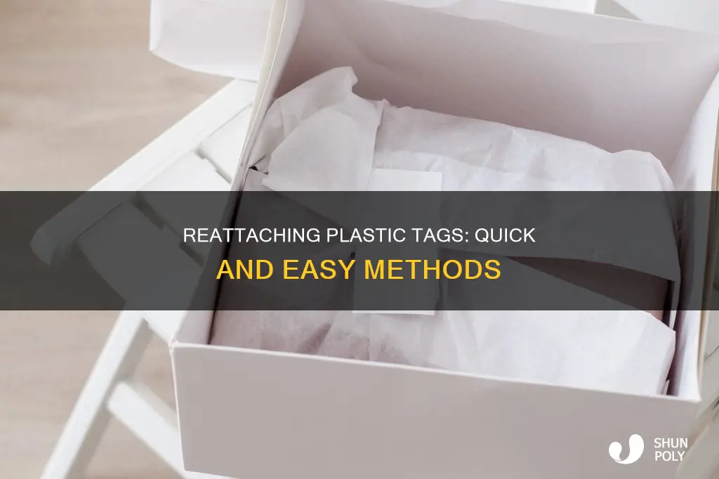 how to reattach a plastic tag