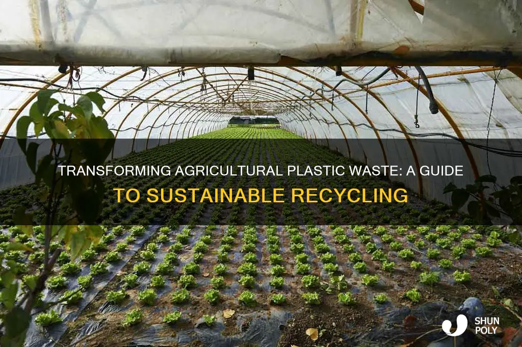 how to recycle agricultural plastic