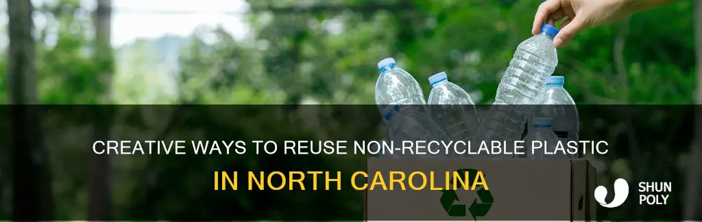 how to recycle non recyclable plastic in nc