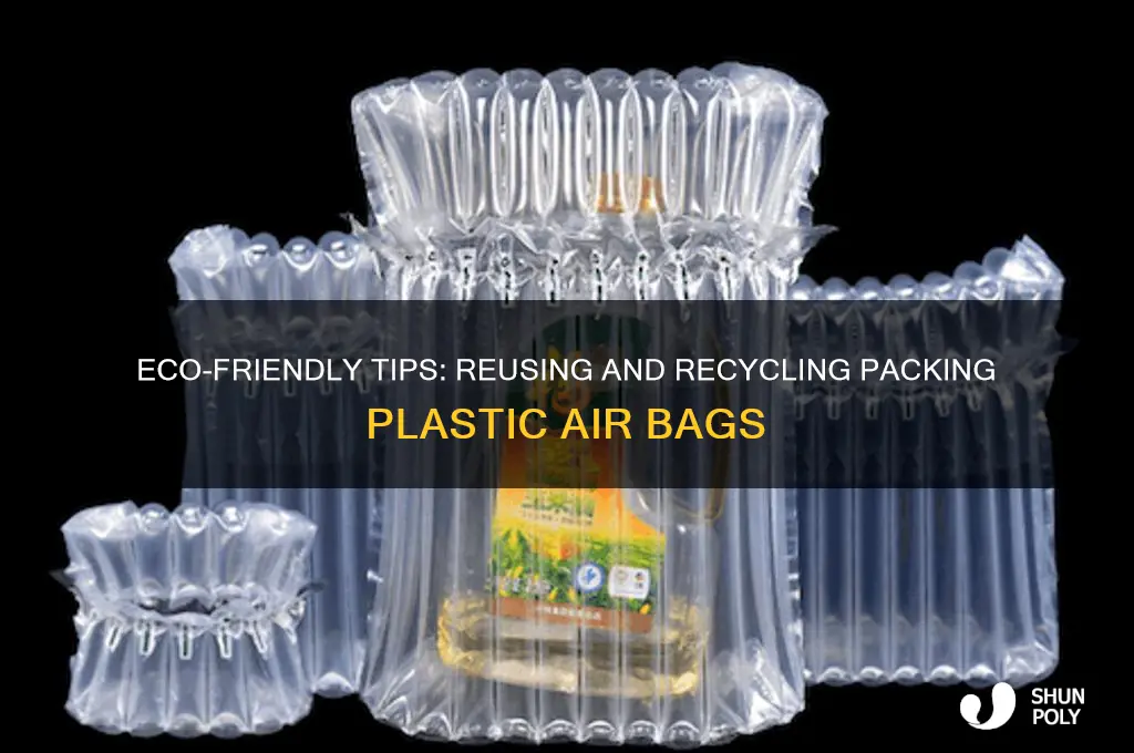 how to recycle or reuse packing plastic air bags