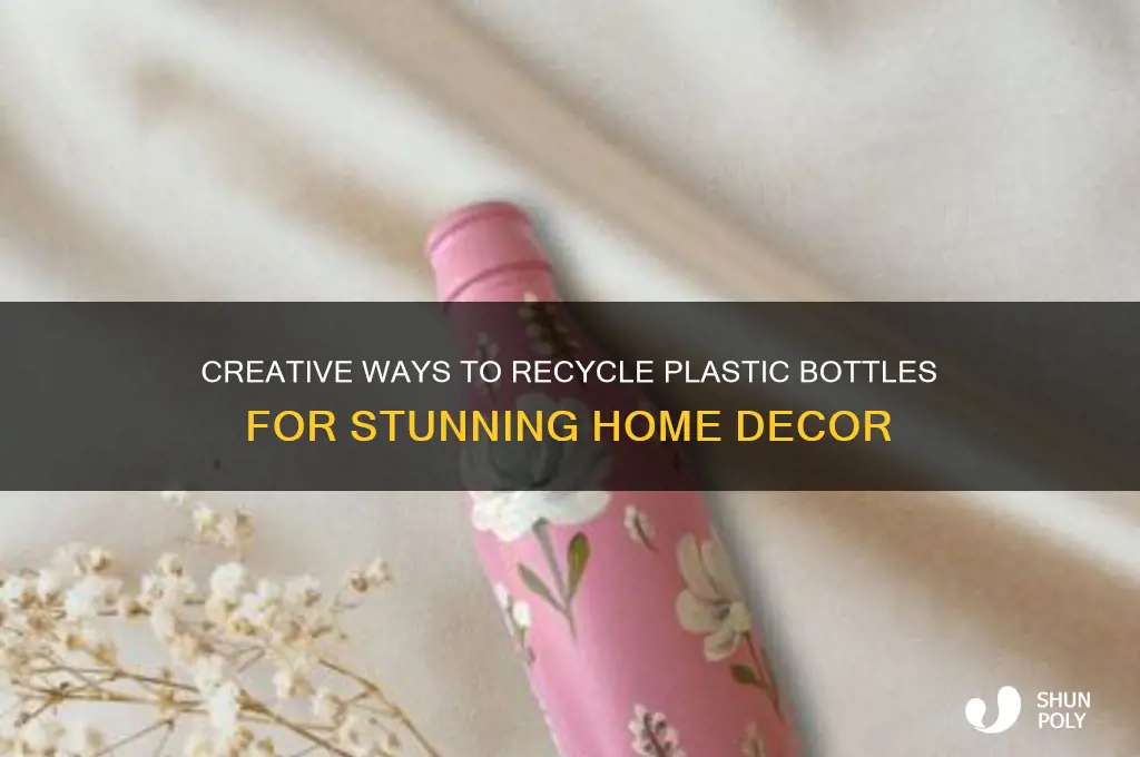 how to recycle plastic bottles for decoration