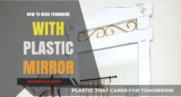 Revamping Furniture: Plastic Mirrors, a Unique Twist