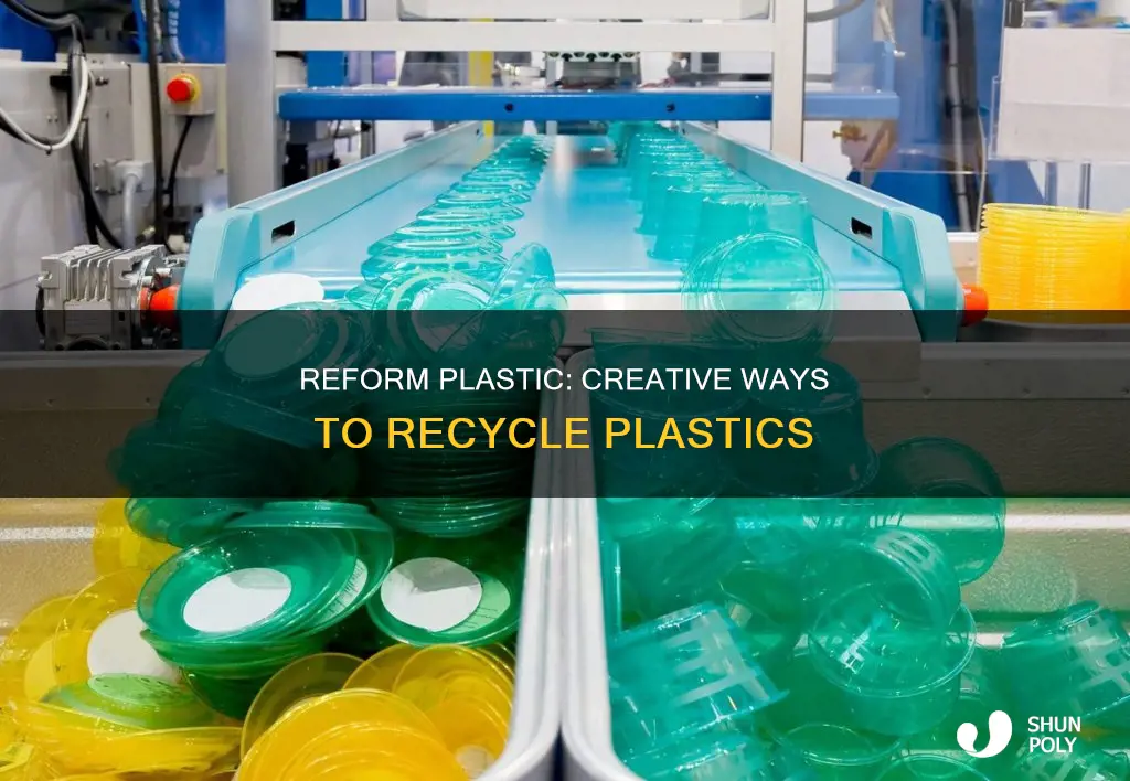 how to reform plastic into different products