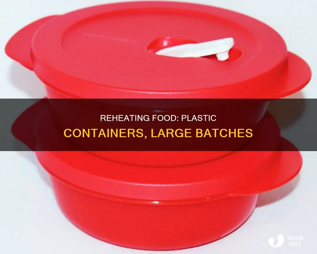 how to reheat a lot of food in plastic containers