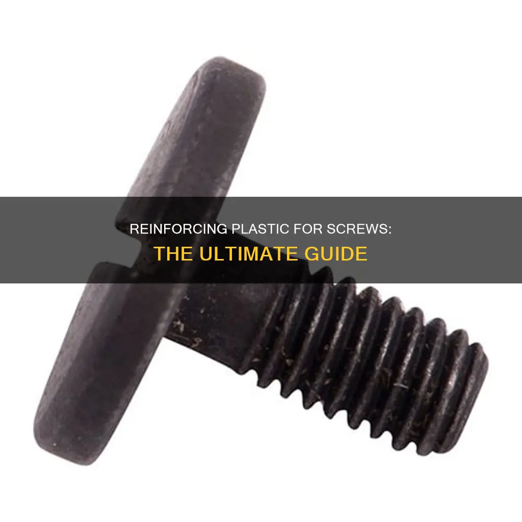 how to reinforce plastic for screwas