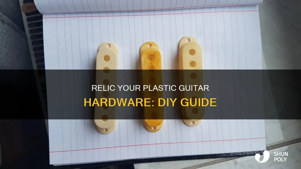 how to relic plastic guitar hardware