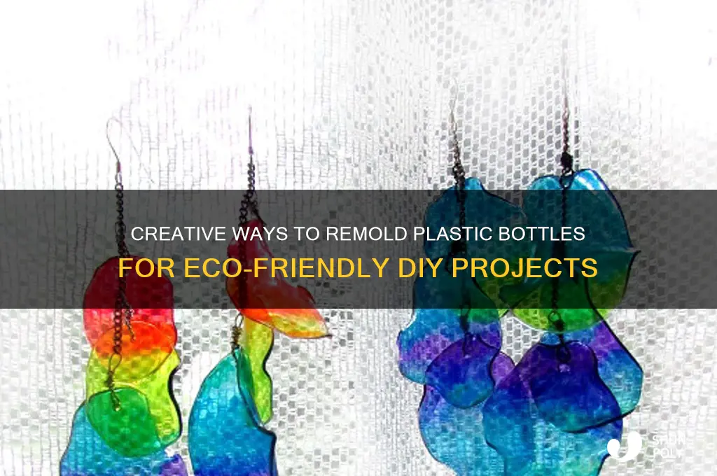 how to remold plastic bottles