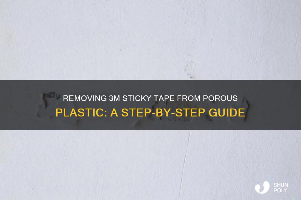 how to remove 3m sticky tape from porous plastic