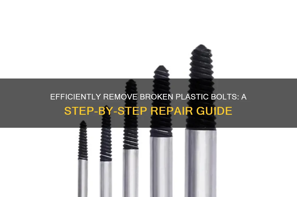how to remove a broken plastic bolt