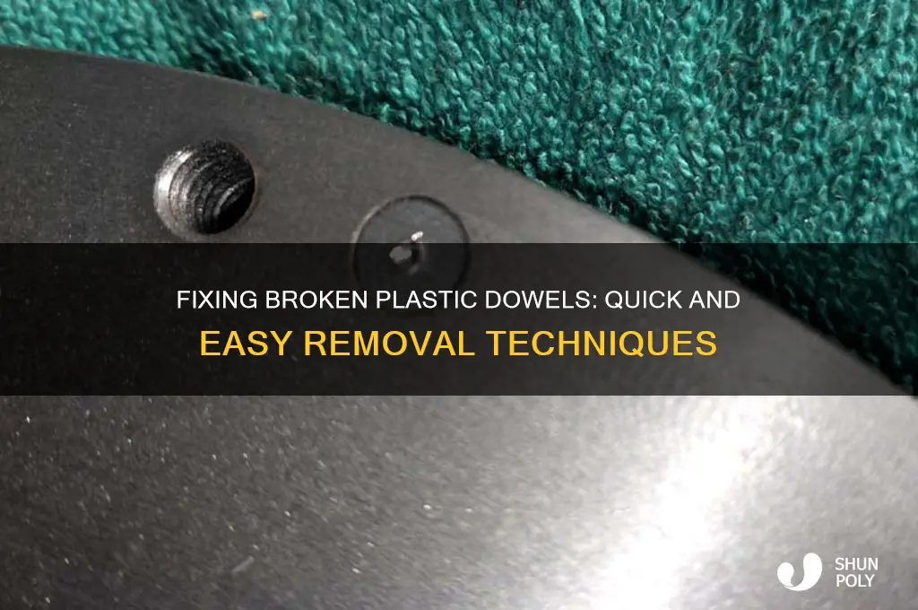how to remove a broken plastic dowel