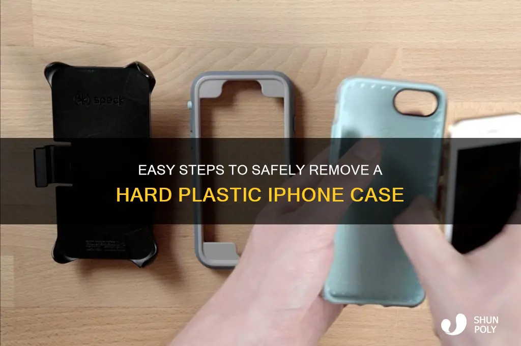 how to remove a hard plastic case from iphone