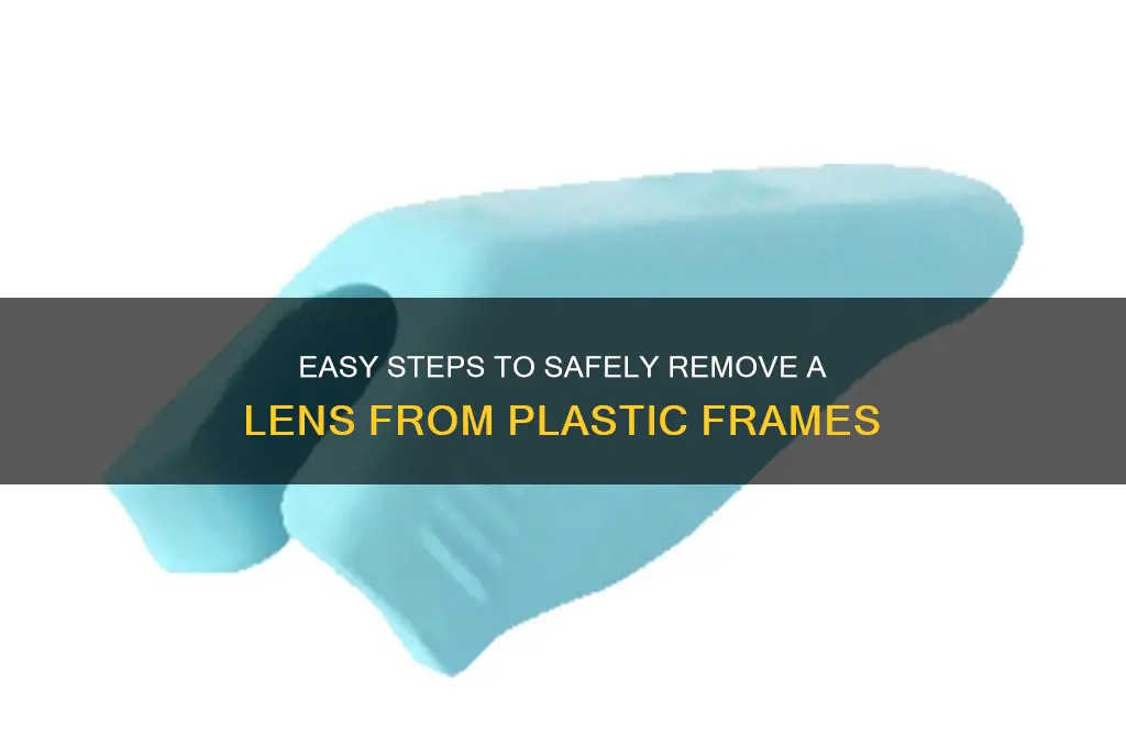 how to remove a lens from a plastic frame