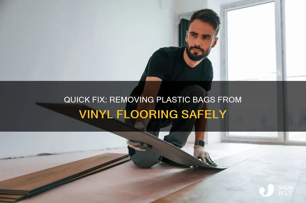 how to remove a plastic bag from vinyl flooring