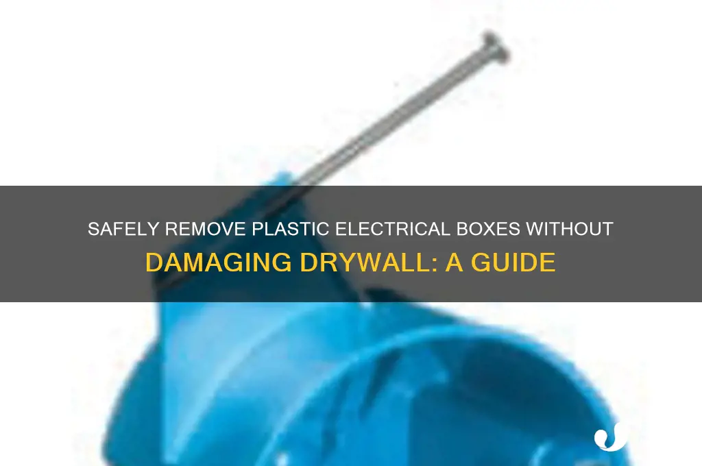 how to remove a plastic electrical box without ruining drywall