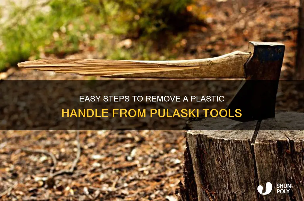 how to remove a plastic handle from pulaski