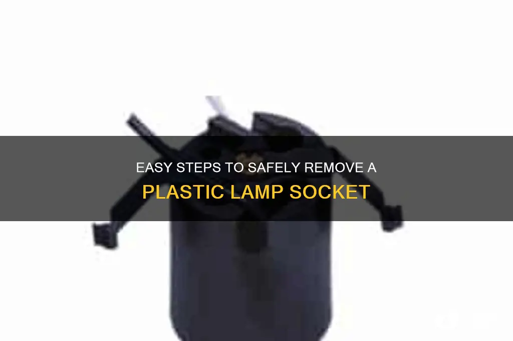 how to remove a plastic lamp socket