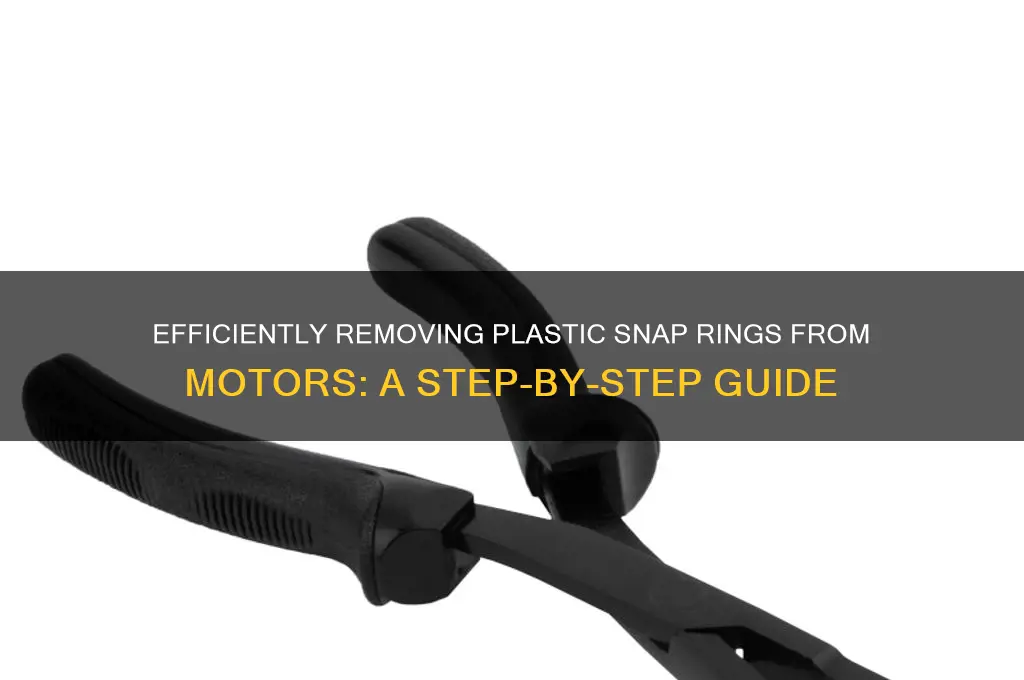 how to remove a plastic snap ring from motor