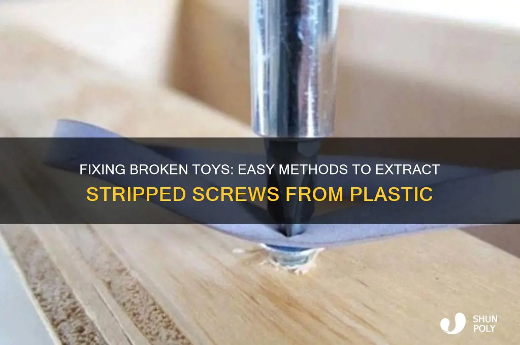 how to remove a stripped screw from plastic toy