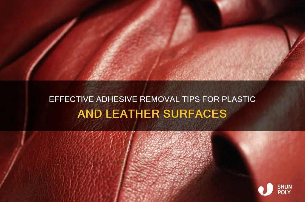 how to remove adhesive of plastic or leather