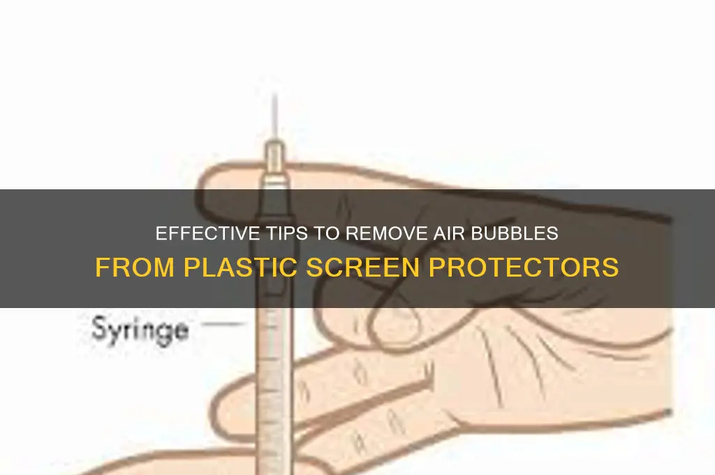 how to remove air bubbles from plastic screen protector
