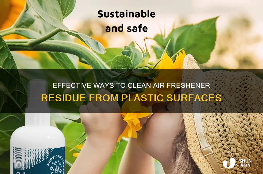 how to remove air freshener residue from plastic