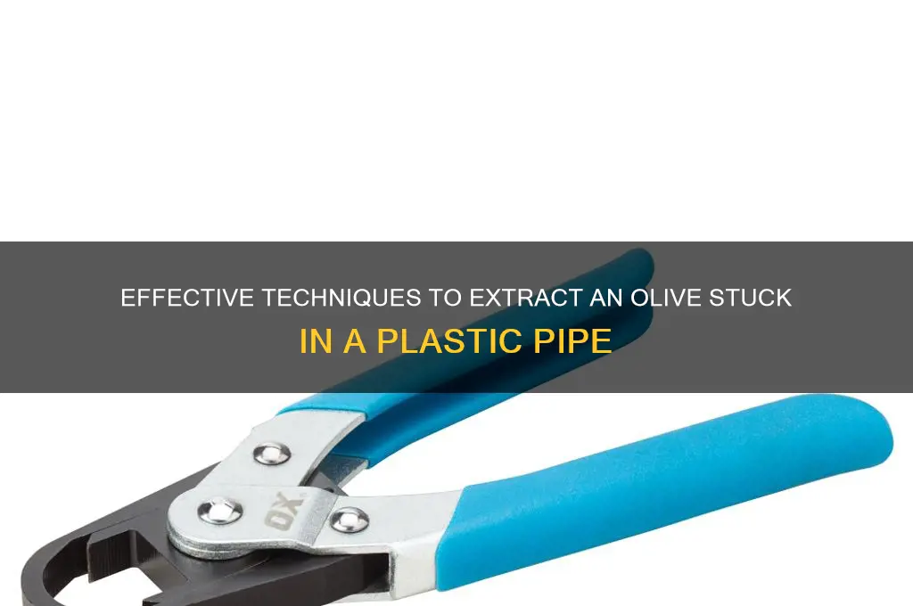 how to remove an olive from a plastic pipe