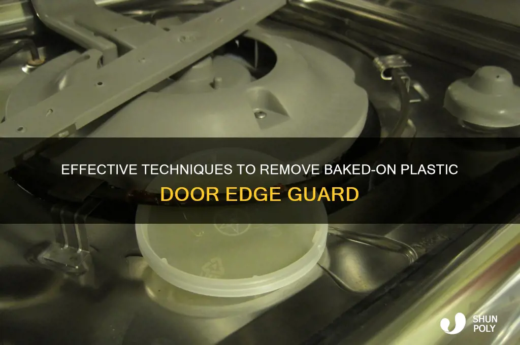 how to remove baked on plastic door edge guard