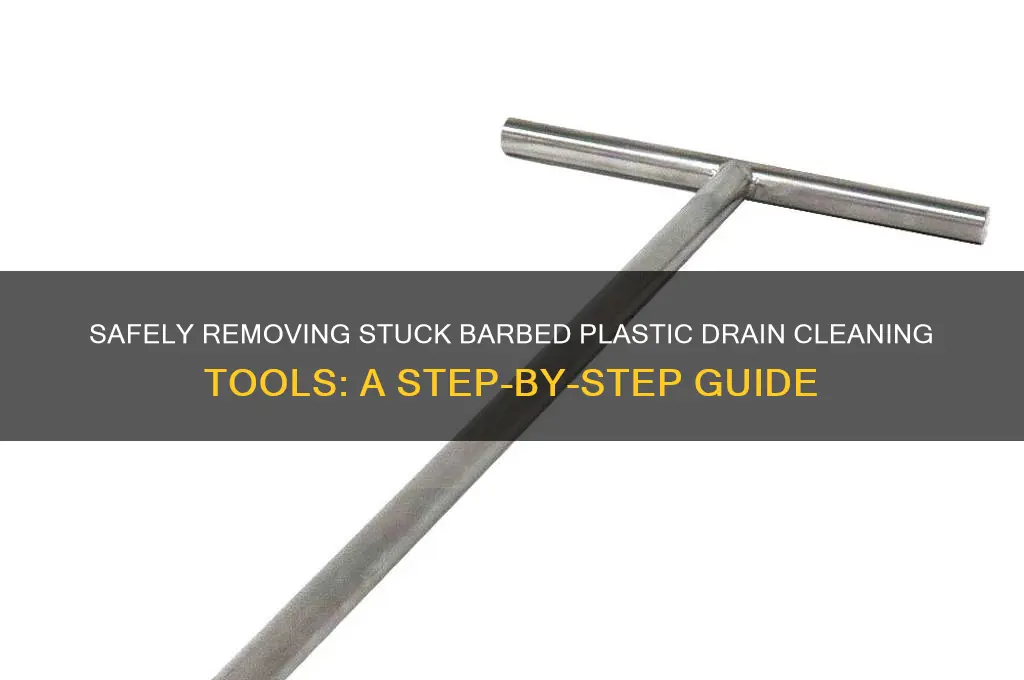 how to remove barbed plastic drain cleaning tool