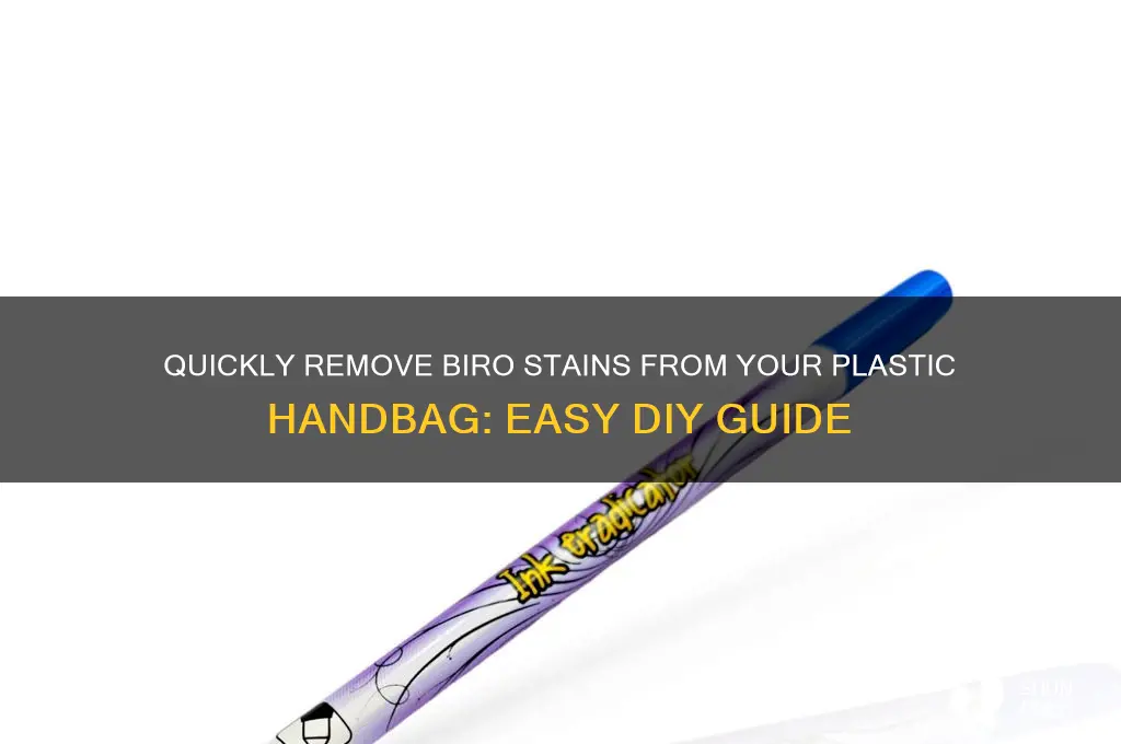 how to remove biro from plastic handbag