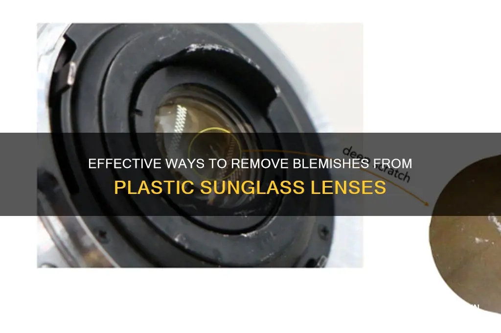 how to remove blemish on plastic sunglass lenses