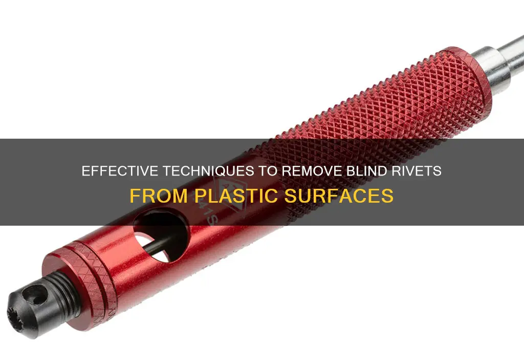 how to remove blind rivert from plastic