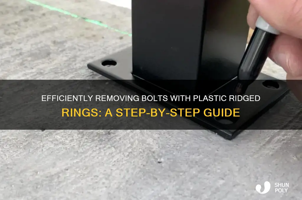 how to remove bolts with plastic ridged ring