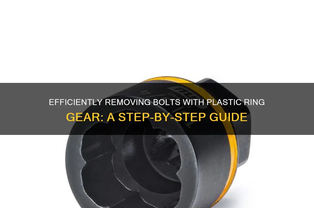 how to remove bolts with plastic ring gear